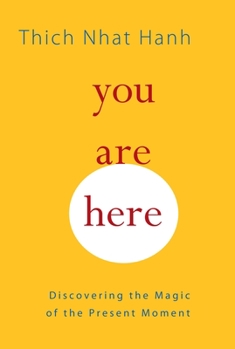 Paperback You Are Here: Discovering the Magic of the Present Moment Book
