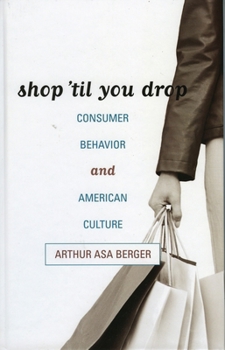 Paperback Shop 'til You Drop: Consumer Behavior and American Culture Book