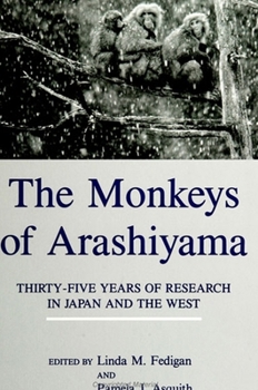 The Monkeys of Arashiyama: 35 Years of Research in Japan and in the West