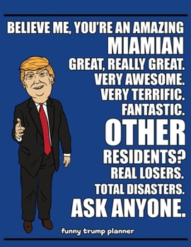 Paperback Funny Trump Planner: Funny Miami Florida Planner for Trump Supporters (Conservative Trump Gift) Book