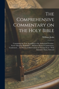 Paperback The Comprehensive Commentary on the Holy Bible: Containing the Text According to the Authorised Version: Scott's Marginal References: Matthew Henry's Book