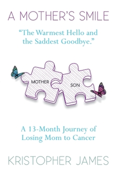 Paperback A Mother's Smile: A 13-Month Journey of Losing Mom to Cancer Book