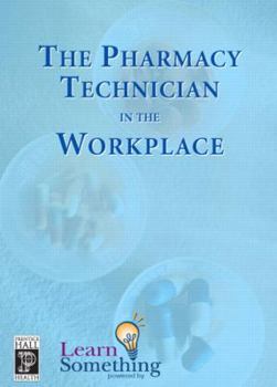 CD-ROM Pharmacy Technician in the Workplace, The (CD-ROM Version) Book