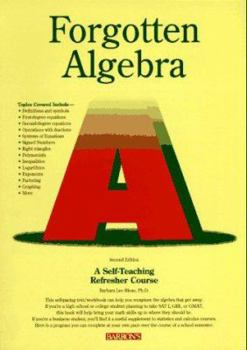 Paperback Forgotten Algebra: A Self-Teaching Refresher Course Book