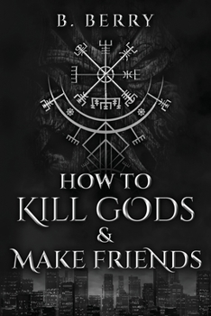 Paperback How To Kill Gods & Make Friends Book