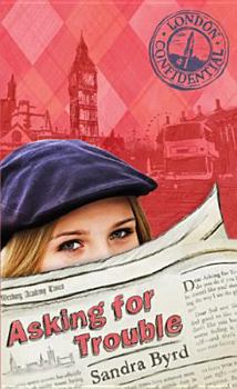 Asking for Trouble - Book #1 of the London Confidential