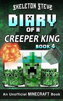 Diary of a Creeper King, Book 4 - Book #4 of the Diary of a Creeper King