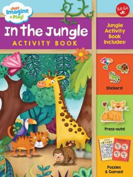 Paperback Just Imagine & Play! in the Jungle Activity Book: Jungle Activity Book Includes: Stickers! Press-Outs! Puzzles & Games! Book