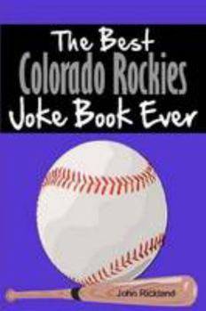 Paperback The Best Colorado Rockies Joke Book Ever Book