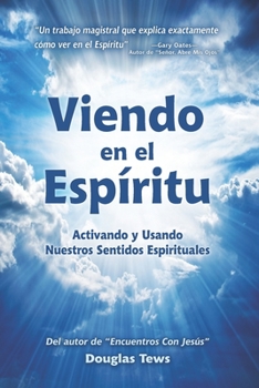 Paperback Viendo En El Espíritu: Activando y Usando Nuestros Sentidos Espirituales [Spanish] Book