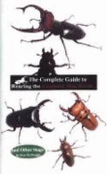 Paperback The Complete Guide to Rearing the Elephant Stag Beetle Book