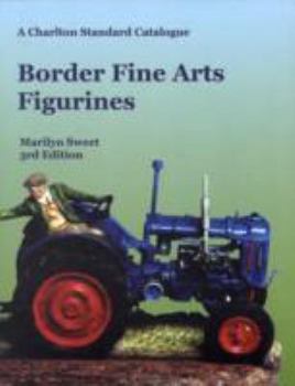 Paperback Border Fine Arts Figurines, 3rd Edition - A Charlton Standard Catalogue by Marilyn Sweet (2008) Paperback Book