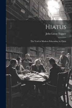 Paperback Hiatus: The Void in Modern Education, by Outis Book