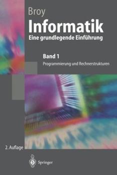 Paperback Informatik Eine Grundlegende Einführung: Band 1: Programmierung Und Rechnerstrukturen [German] Book