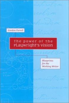 Paperback The Power of the Playwright's Vision: Blueprints for the Working Writer Book