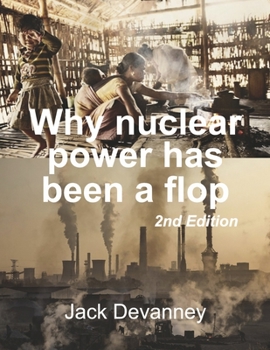 Paperback Why Nuclear Power Has Been a Flop Book