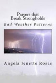Paperback Prayers that Break Strongholds: Bad Weather Patterns Book