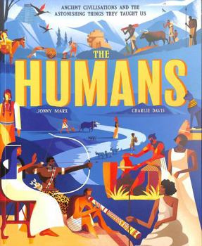 Paperback The Humans: Ancient civilisations and the astonishing things they taught us Book
