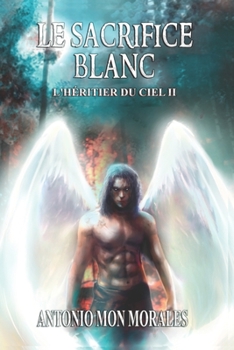 Paperback Le Sacrifice Blanc: La décision d'une enseignante, d'une mère et d'un bébé [French] Book