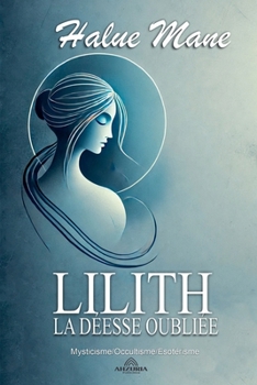 Lilith: La Déesse Oubliée (French Edition)