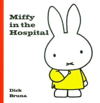 Hardcover Miffy in the Hospital Book