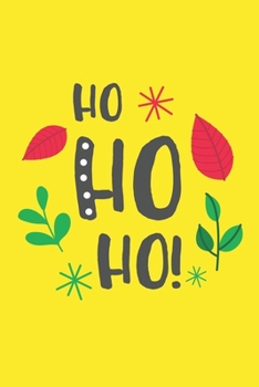 HO HO Ho! Christmas & Holiday Notebook | Blank Lined Journal Notebook for Writing Notes: Christmas Journal/Diary Lined Paper 100 Pages 6"x9" Line Journal Book