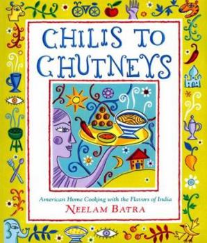 Hardcover Chilis to Chutneys: American Home Cooking with the Flavors of India Book