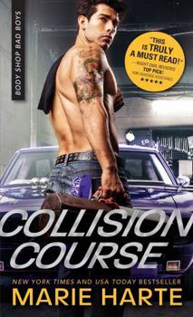 Collision Course - Book #4 of the Body Shop Bad Boys