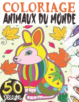 Paperback Coloriage animaux du monde: Livre de coloriage animaux pour enfants avec 50 mandalas animaux pour enfants de 4 ans et plus; Coloriage animaux fant [French] Book