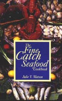 Paperback The Fine Catch Seafood Cookbook Book