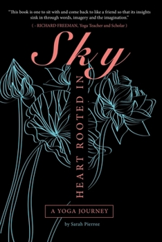 Paperback Heart Rooted in Sky: A Yoga Journey Book