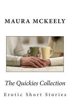 Paperback The Quickies Collection: Erotic Short Stories Book
