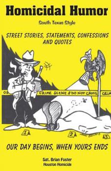 Paperback Homicidal Humor: Street Stories, Statements, Confessions and Quotes Book