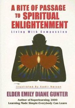 Paperback A Rite of Passage to Spiritual Enightenment: Living with Compassion Book