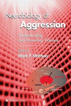 Hardcover Neurobiology of Aggression: Understanding and Preventing Violence Book