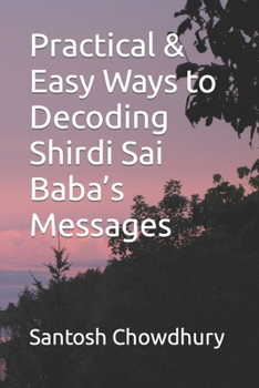 Practical & Easy Ways to Decoding Shirdi Sai Baba’s Messages