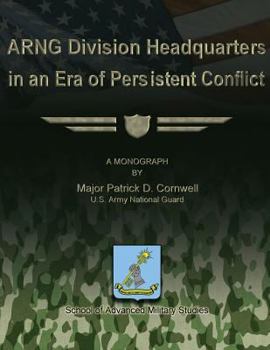 Paperback ARNG Division Headquarters in an Era of Persistent Conflict Book