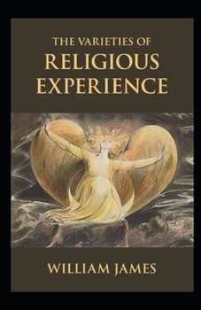 The Varieties of Religious Experience by William James illustrated edition