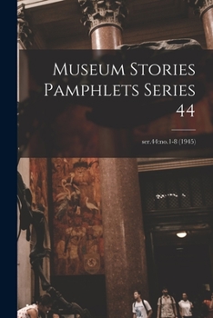 Paperback Museum Stories Pamphlets Series 44; ser.44: no.1-8 (1945) Book