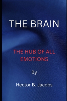 Paperback The Brain: The Hub of All Emotions Book