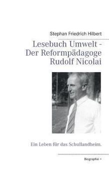 Paperback Lesebuch Umwelt - Der Reformpädagoge Rudolf Nicolai: Ein Leben für das Schullandheim [German] Book