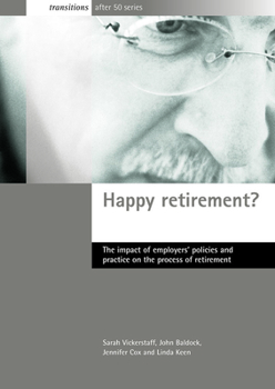 Paperback Happy Retirement?: The Impact of Employers' Policies and Practice on the Process of Retirement Book