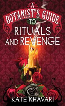 A Rituals and Revenge-A Botanist's Guide: A Saffron Everleigh Mystery