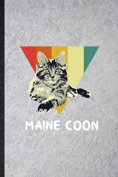 Paperback Maine Coon: Funny Blank Lined Notebook/ Journal For Pet Kitten Cat, Maine Coon Cat Owner, Inspirational Saying Unique Special Birt Book