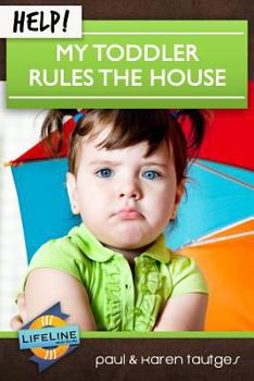 Help! My Toddler Rules the House - Book  of the LifeLine Mini-books