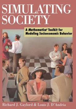 Paperback Simulating Society: A Mathematica(r)Toolkit for Modeling Socioeconomic Behavior Book