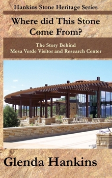 Hardcover Where Did This Stone Come From?: The Story Behind Mesa Verde Visitor and Research Center Book