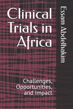 Paperback Clinical Trials in Africa: Challenges, Opportunities, and Impact Book