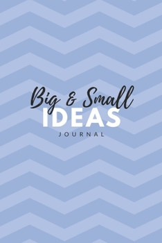 Big & Small Ideas Journal: 6x9 inches lined journal to write in, 120 pages, notebook, diary and logbook, blue cover