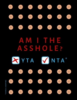 Paperback Am I The Asshole? YTA NTA* Notepad: *Here's Hoping Book